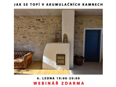 6.1.2023 Jak se topí v akumulačních kamnech (Webinář)